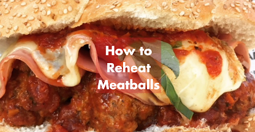 How To Reheat Meatballs Like a Pro (7 Easy Methods)