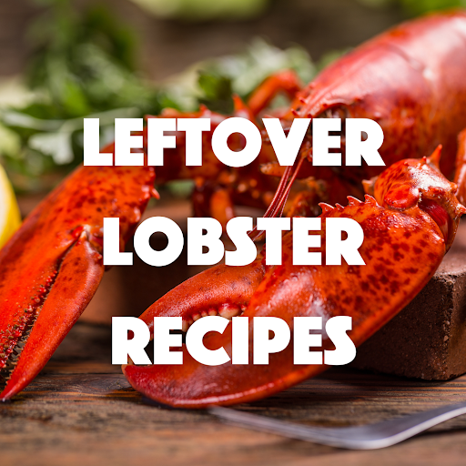 Leftover Lobster Recipes