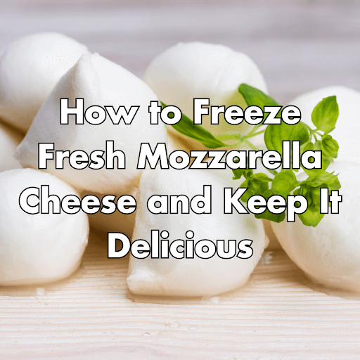 can you freeze mozzarella cheese