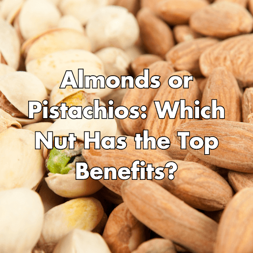 almonds vs pistachios