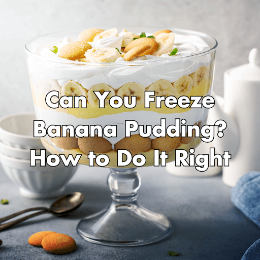 can you freeze banana pudding