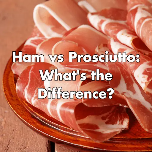 ham vs prosciutto