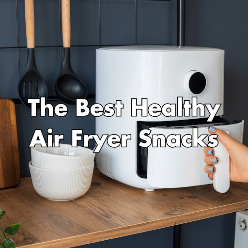 healthy air fryer snack recipes