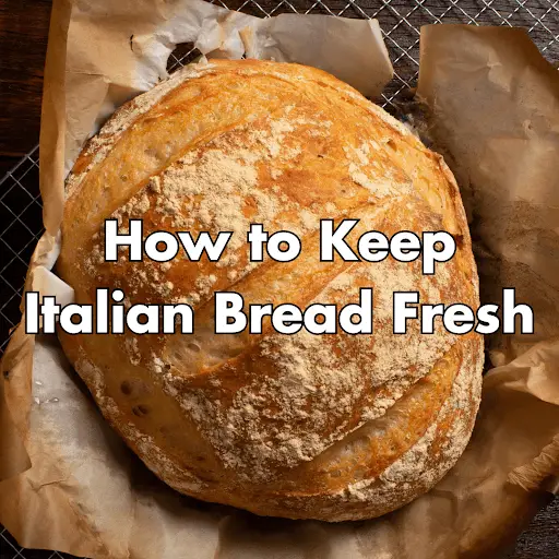 how to keep italian bread fresh